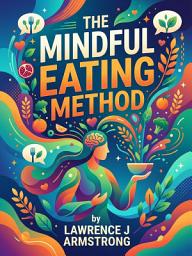 Icon image The Mindful Eating Method