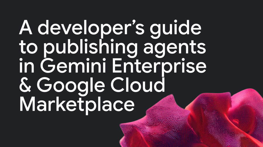 https://storage.googleapis.com/gweb-cloudblog-publish/images/Hero_graphic__Developers_guide_to_publishing.max-900x900.png